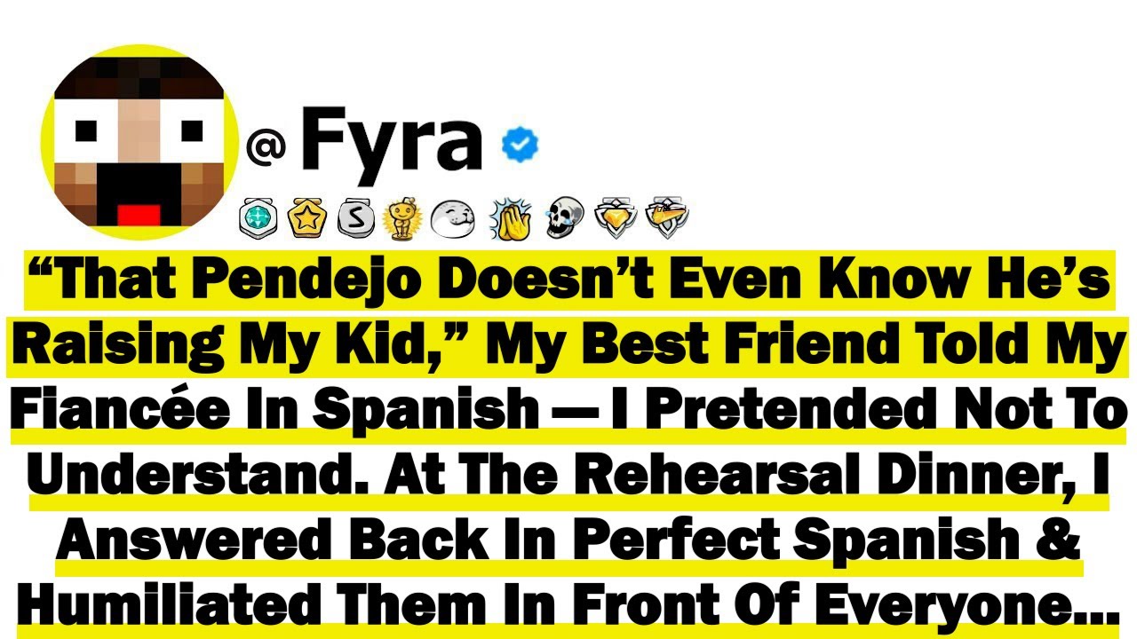 “That Pendejo Doesn’t Even Know He’s Raising My Kid” My Best Friend Told My Fiancée In Spanish—So I