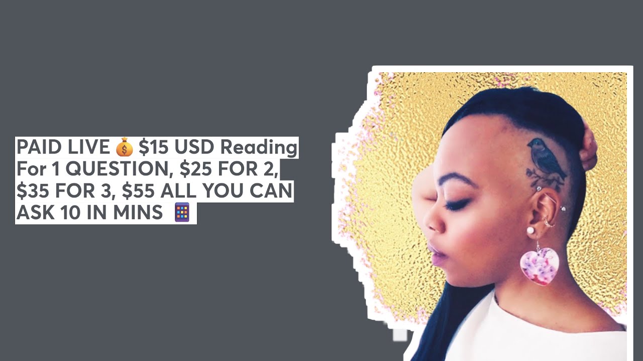 PAID LIVE💰$15 USD Reading For 1 QUESTION, $25 FOR 2, $35 FOR 3, $55 ALL YOU CAN ASK 10 IN MINS 📱  📱