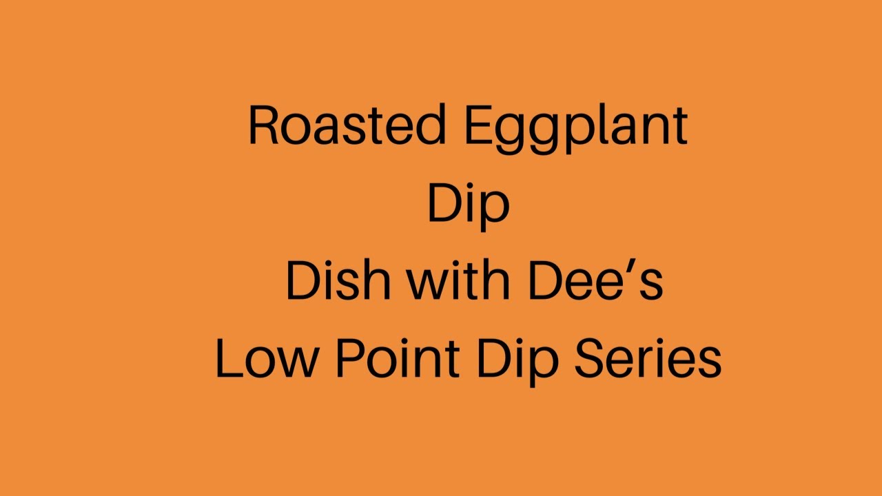 Easy Roasted Eggplant Dip Low Point Dip Series eggplantdip YouTube
