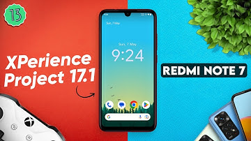 Install The XPerience Project 17.1 on Redmi Note 7 | 4.19 Kernel | Android 13