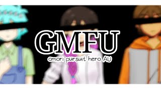 [OMORI AU] GMFU | Pursuit HERO AU