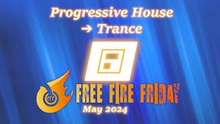 ♢ Free Fire Friday May 2024 ♢ Progressive House, Trance ♢ Uplifting Set