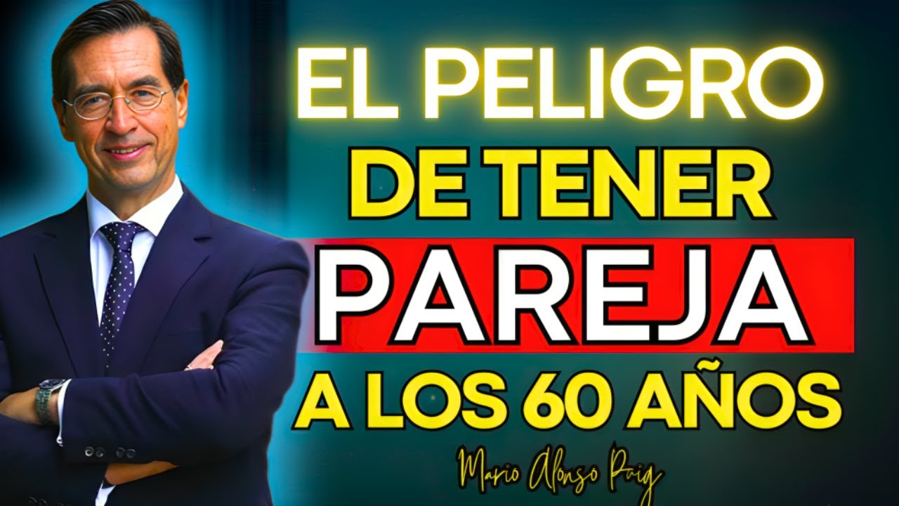 Por Qué NO Deberías Buscar Pareja Después de los 60 | Mario Alonso Puig