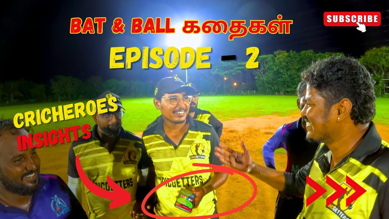 EP2 - எப்படியோ OUT ஆக்கிட்டோம் | Cricheroes Stats | BAT & BALL கதைகள் 
