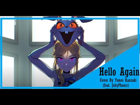 Hello Again - JubyPhonic (Cover)【Yomei Kanzaki】