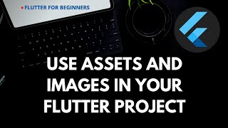 How To Use Assets and Images in Your Flutter Project - A Beginner's Guide Wealth
