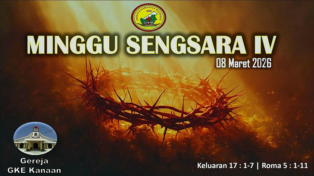 IBADAH MINGGU  SENGSARA IV GKE KANAAN PALANGKA RAYA  // MINGGU, 08 MARET 2026