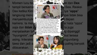 #Dex Auto Salting Dengar Hye-yoon Panggil “Oppa”, Reaksinya Bikin Ngakak! #kimhyeyoon