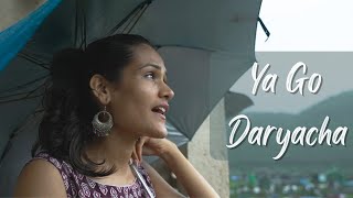 Ya Go Daryacha | Shubhangii Kedar