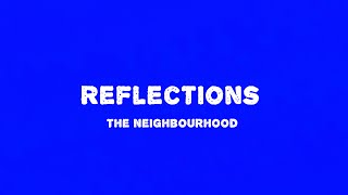 The Neighbourhood - Reflections lyrics 