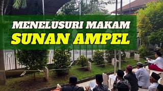 Menelusuri Makam Sunan Ampel! Wisata Religi Paling Bersejarah di Surabaya | Kisah Wali Songo