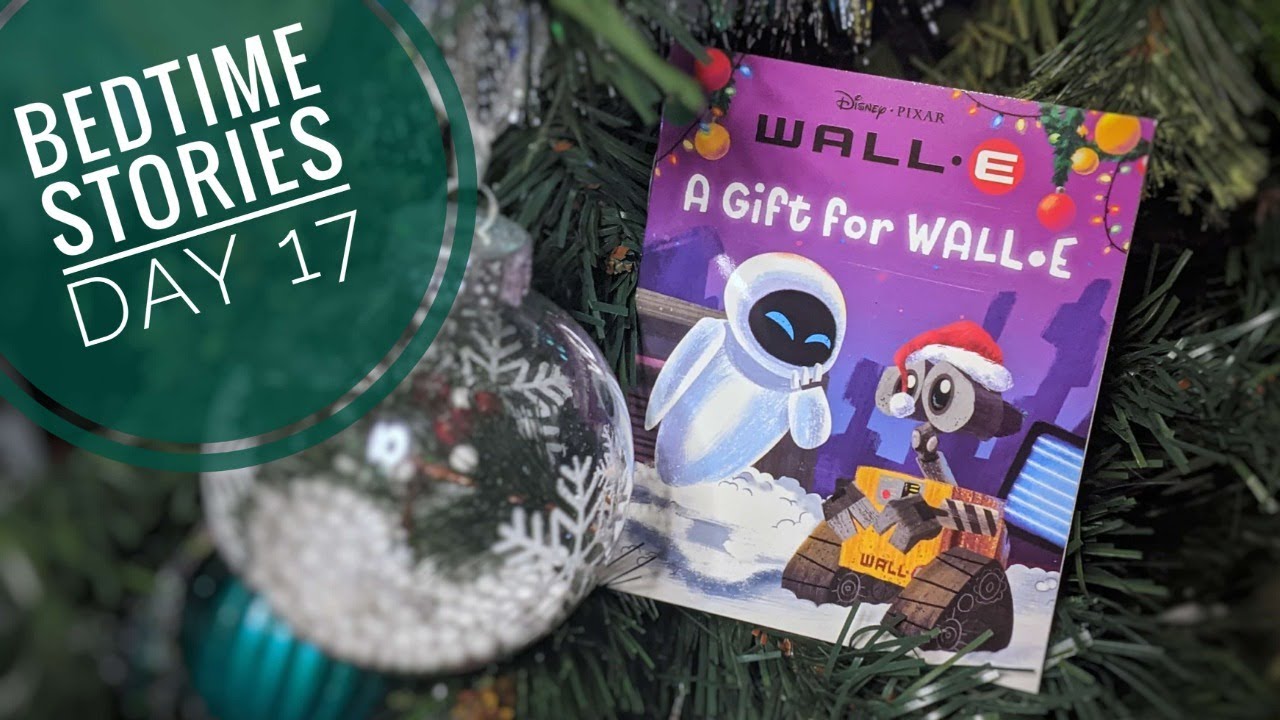 Bedtime Stories with OurDidneeSide - Day 17 - "A Gift for Wall-E" - YouTube
