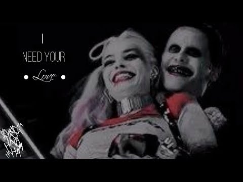 Joker X Harley I Need Your Love