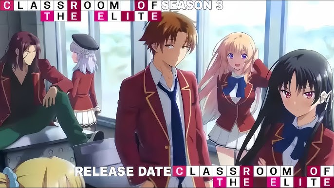 Classroom of the Elite Season 3 Release Date & What To Expect