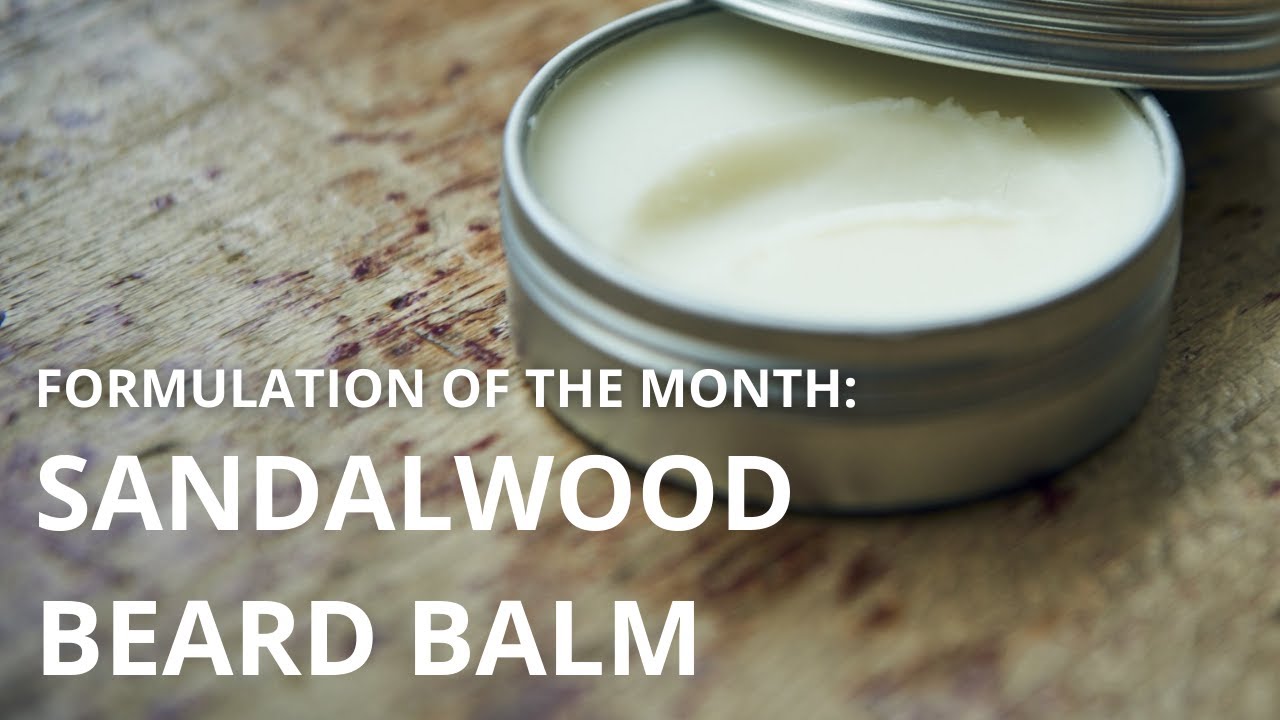 Formulation of the Month: Sandalwood Beard Balm