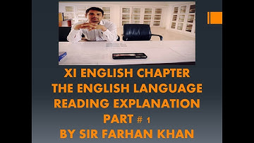 XI ENGLISH CHAPTER THE ENGLISH LANGUAGE READING WITH EXPLANATION PART # 1 BY SIR FARHAN KHAN