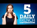 5 Daily French Conversations - Learn Basic French Phrases