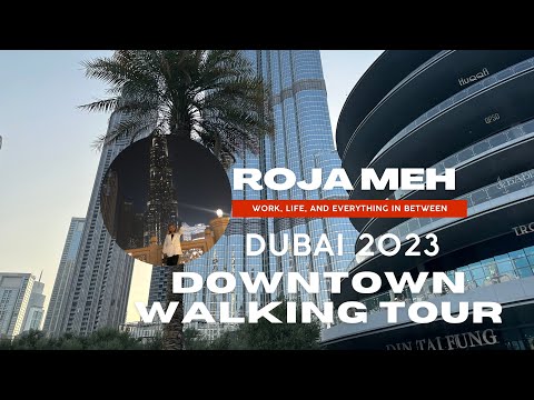 Dubai🇦🇪Downtown,Walking Tour