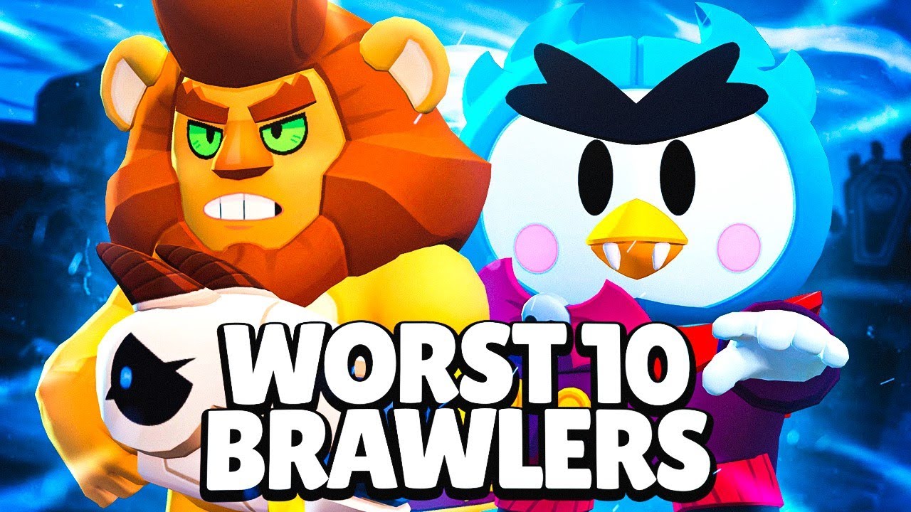 *NEW* THE WORST 10 BRAWLERS IN BRAWL STARS YouTube