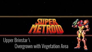 Super Metroid - Brinstar Overgrown with Vegetation Area (Upper Brinstar) Remix