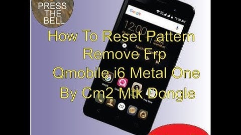 How To Reset Pattern Remove Frp Qmobile i6 Metal One By Cm2 Mtk Dongle | MobilesTech