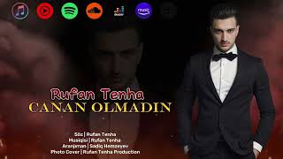 Rufan Tenha - Canan Olmadin [ ] 2024 Resimi