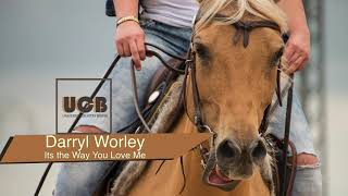 Watch Darryl Worley Its The Way You Love Me video