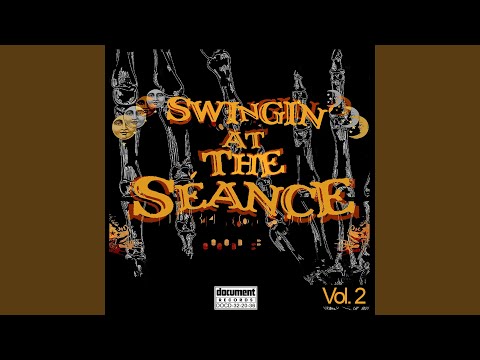 Swingin' At The Séance