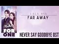 Lala Hsu – Far Away (Never Say Goodbye OST)