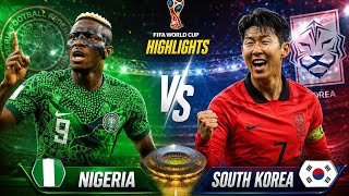 Nigeria vs South Korea All Goals | Extended Highlights Full 
