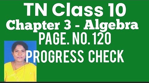 TN - 10th STD Mathematics - Samacheer Kalvi - Chapter 3 - Algebra- Page.no.120 - Progress Check