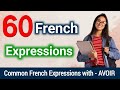 60 Common French Expressions with AVOIR | Learn French for Beginners | Apprendre Le Français.