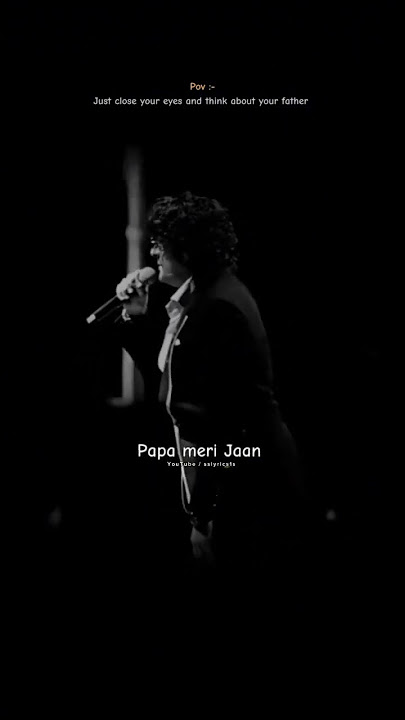 Papa Meri Jaan 🥰❤️_ Sonu Nigam song Lyrics status  Dark video #whatsappstatus