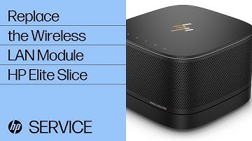 Replace the Wireless LAN Module | HP Elite Slice | HP