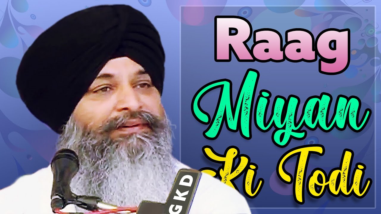 Raaga Miyan Ki Todi - Bhai Sarabjeet Singh Laadi 2021 | GKD | LIVE