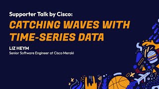 RubyConf 2024 Supporter Talk by Cisco: Catching Waves with Time-Series Data by Liz Heym Profile