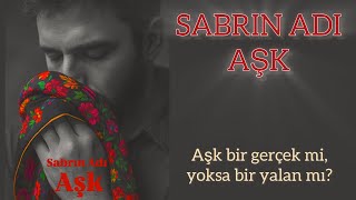 58.“En Güzel Aşk” Dediğiniz Neyse, Burada Ondan Iz Var. Bu Kez Bir Erkeğin Dilinden Yaşanmış Bir Aşk