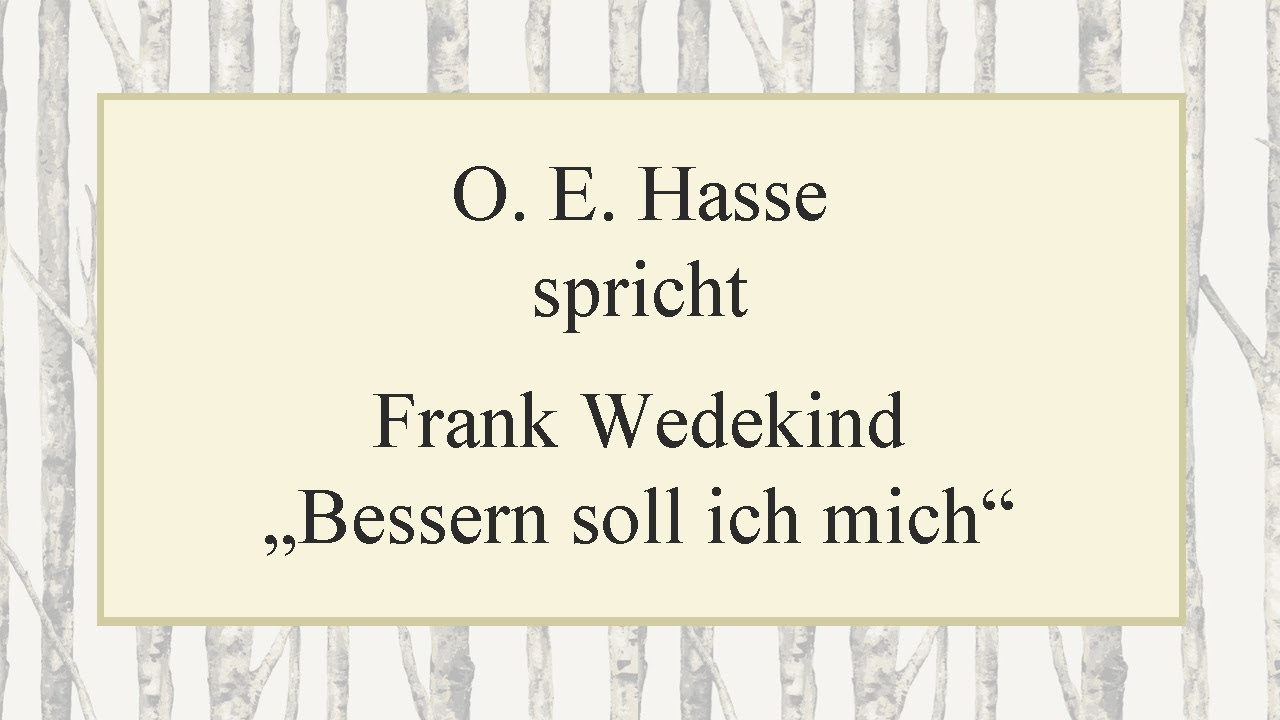 Frank Wedekind „Bessern soll ich mich (Christine)“