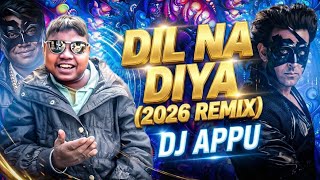Download Lagu Dil Na Diya (Circuit Drop Dancing Remix) Dj Appu 2026⚡ MP3