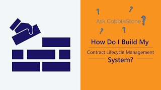 Ask CobbleStone: How Do I Build My Contract Lifecycle Management System | CobbleStone Software