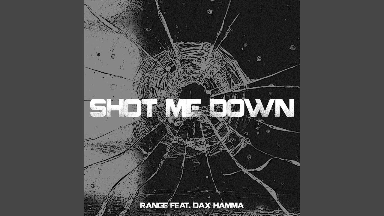 Shot Me Down (feat. Dax Hamma) YouTube