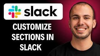How to Customize Sections in Slack [2026 GUIDE]