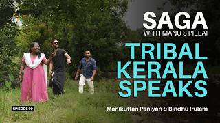 Tribal Culture in Wayanad | Ep 9: SAGA with Manu S Pillai ft. Manikuttan Paniyan & Bindu Irulam
