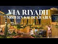 VIA RIYADH Modern Saudi Arabia Riyadh S New Lavish Destination 4K 2023