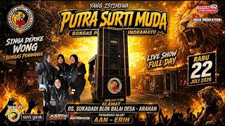 🔴 LIVE ❗YANG ISTIMEWA ❗ PUTRA SURTI MUDA ❗BPK.AAN - IBU.ERIH❗ RABU, 22 JULI 2026 ❗SUKADADI - ARAHAN