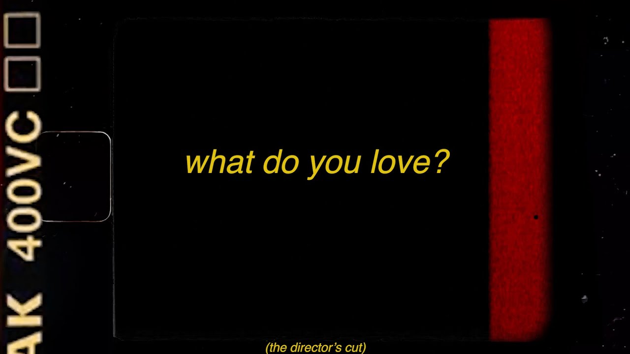 what do you love? (“the director’s cut”) - short documentary film