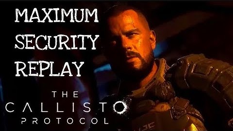 THE CALLISTO PROTOCOL: OUTBREAK, MAXIMUM SECURITY WALKTHROUGH PART  2 !!!