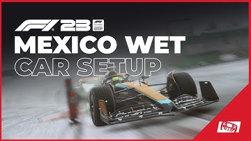 F1 23 Mexico Wet Setup: Wet Weather Car Setup