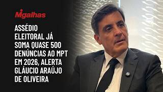 Assédio eleitoral já soma quase 500 denúncias ao MPT em 2026, alerta Gláucio Araújo de Oliveira