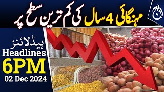 Inflation hits 4-year low - 6PM Headlines - Aaj News